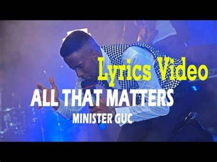 All that matter_ minister guc lyrics