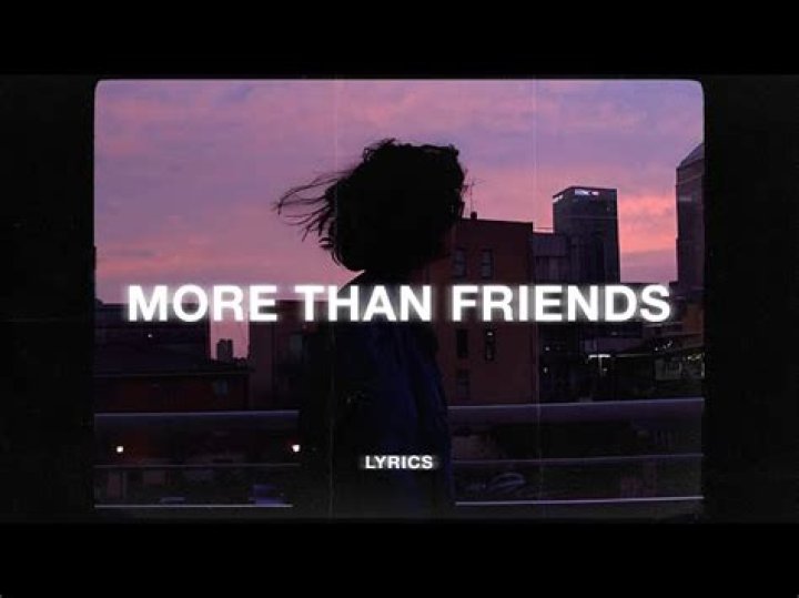 Belive we could be more than friends lyrics