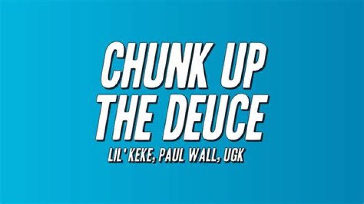 Chunk up the deuce lyrics