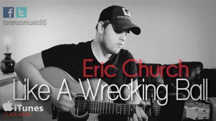Eric Church - Like A Wrecking Ball Lyrics Meaning