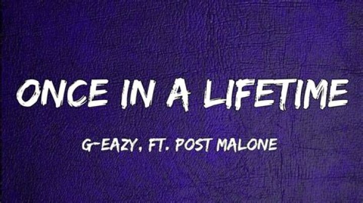 G eazy post malone once in life time lyrics