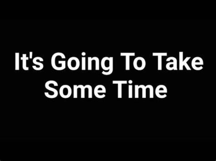 Gonna take some time lyrics