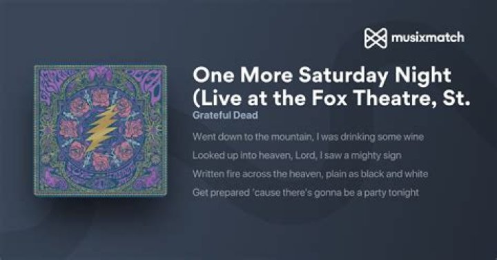 Grateful Dead One More Saturday Night [Live] Lyrics