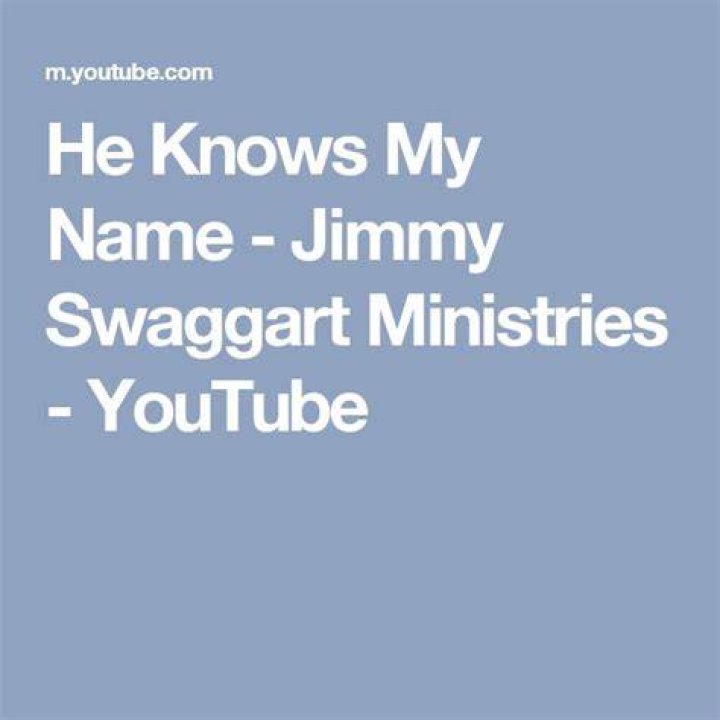 He knows my name jimmy swaggart lyrics