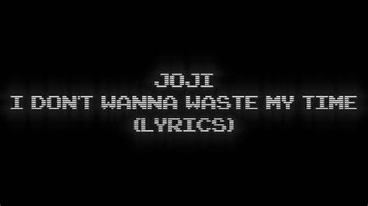 I dont wanna waste no time to lyrics