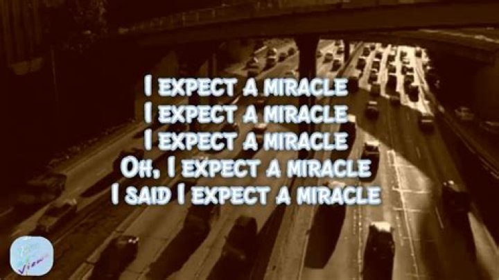 I expect a miracle lyrics