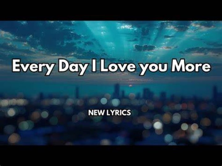I fall in love with you a little more everyday lyrics