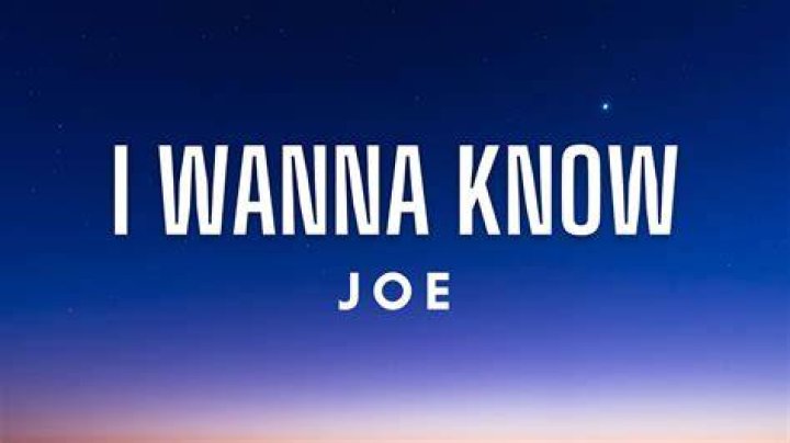 I wanna to know by joe lyrics