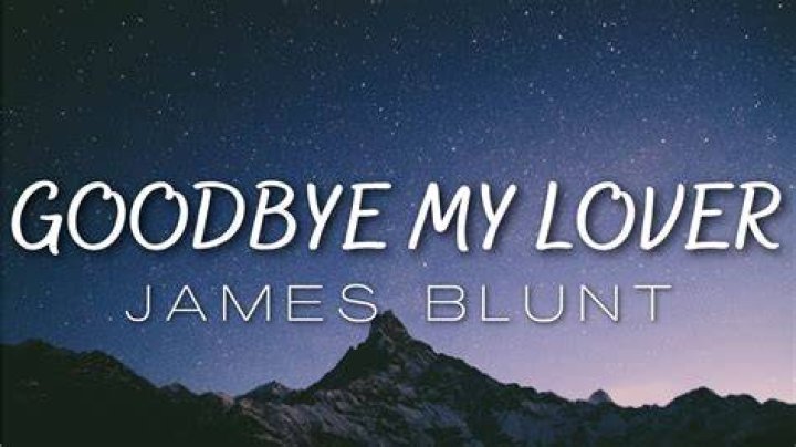James blunt for good bye my lover lyrics