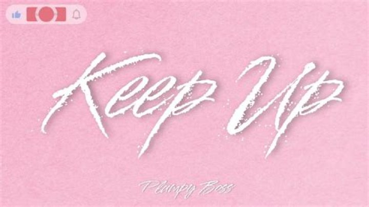 Keep up plumpy boss lyrics
