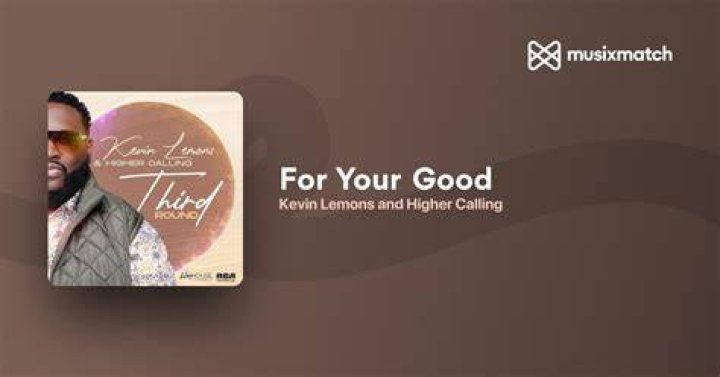 Kevin lemons for your good lyrics lyrics
