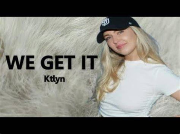 Ktlyn we get it lyrics