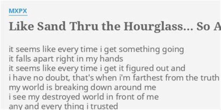 Like sand thru the hourglass... lyrics