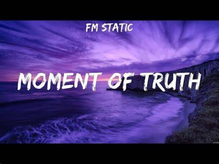 Moment of truth fm static lyrics