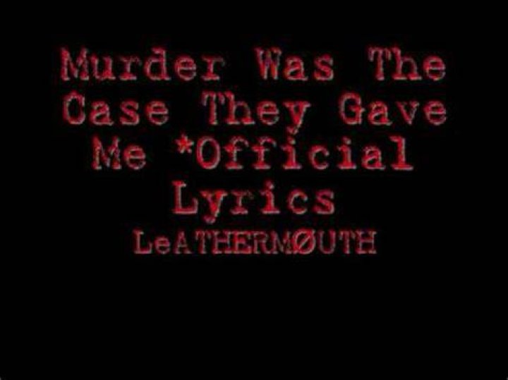 Murder was the case that they gave me lyrics