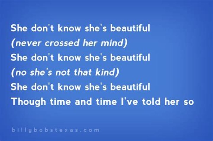 She doesnt know how beautiful she is lyrics