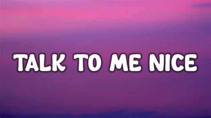 Talk to me nice or dont talk to me lyrics