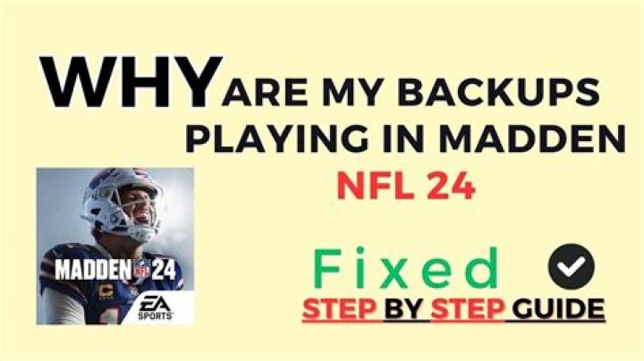 Why Are My Backups Playing in Madden NFL 24?