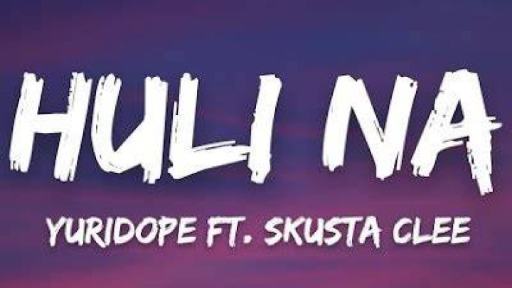 Yuridope ft skusta clee huli na lyrics